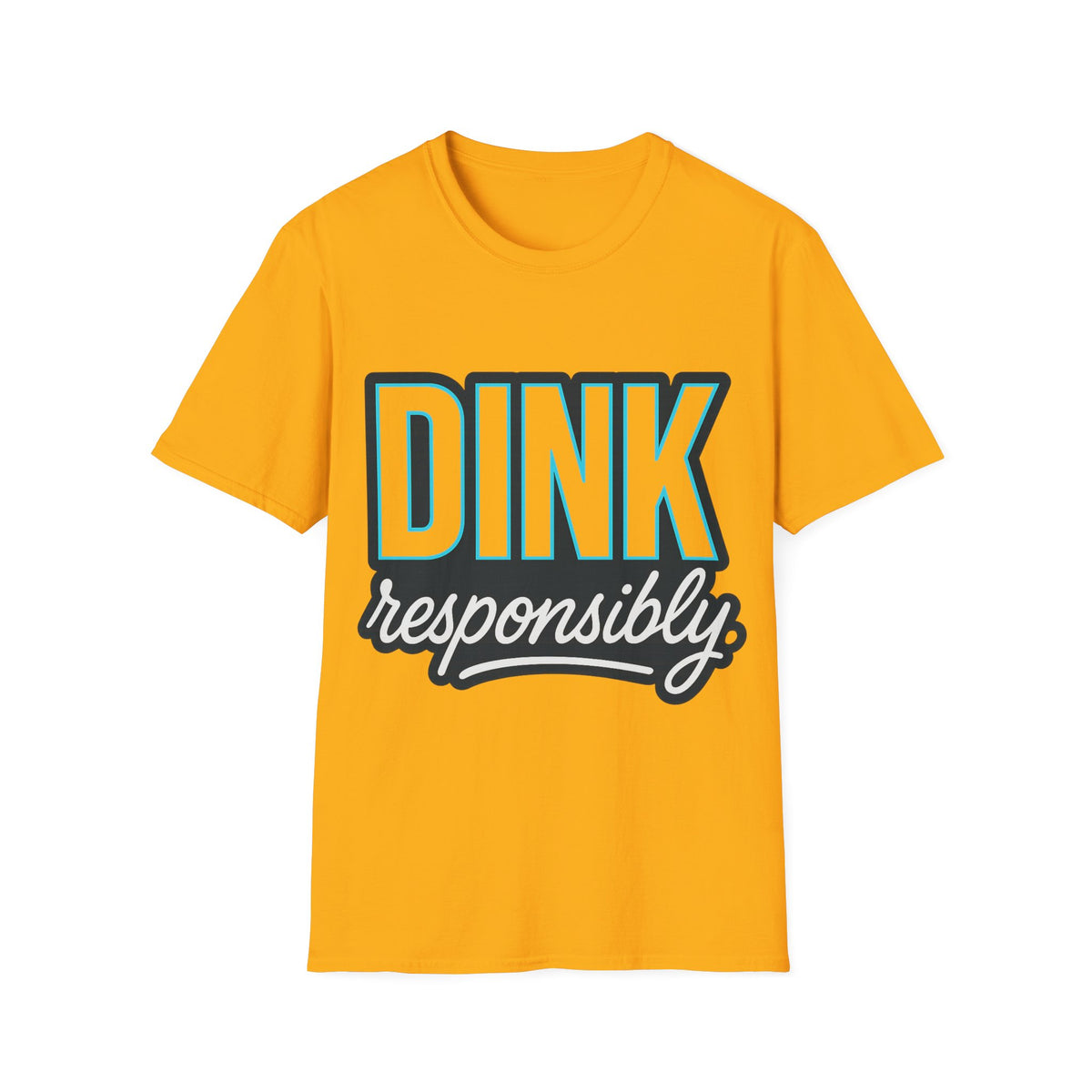Dink Responsibly T-Shirt — Casual Pickleball Tee for Players & Fans - Trending Now - September 2026