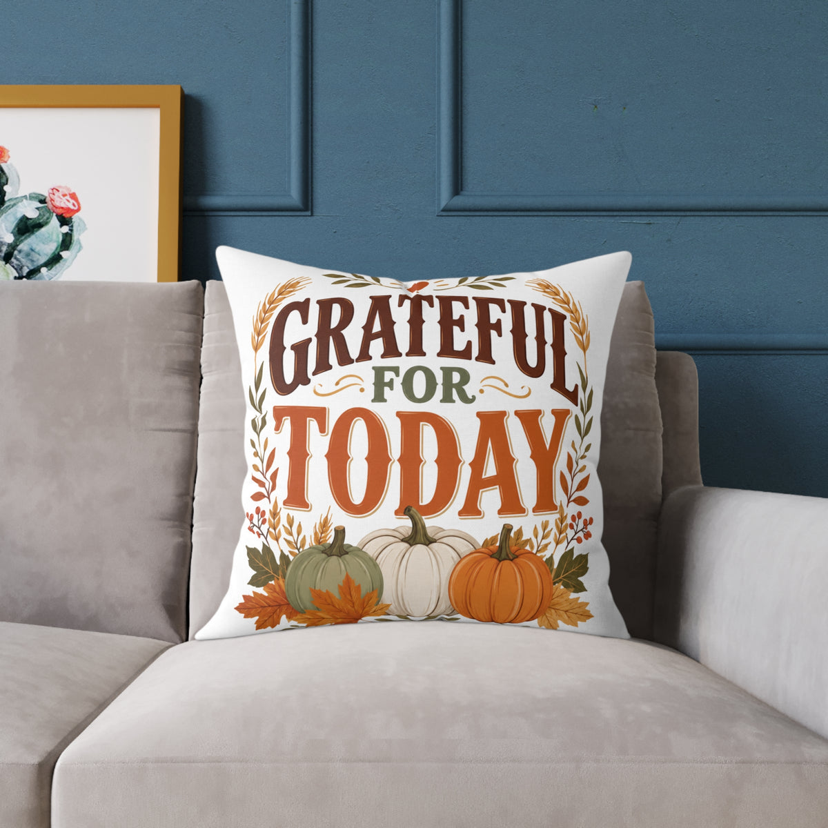 Thanksgiving Grateful For Today Fall Decorative Pillow — Thanksgiving Pumpkin Accent
