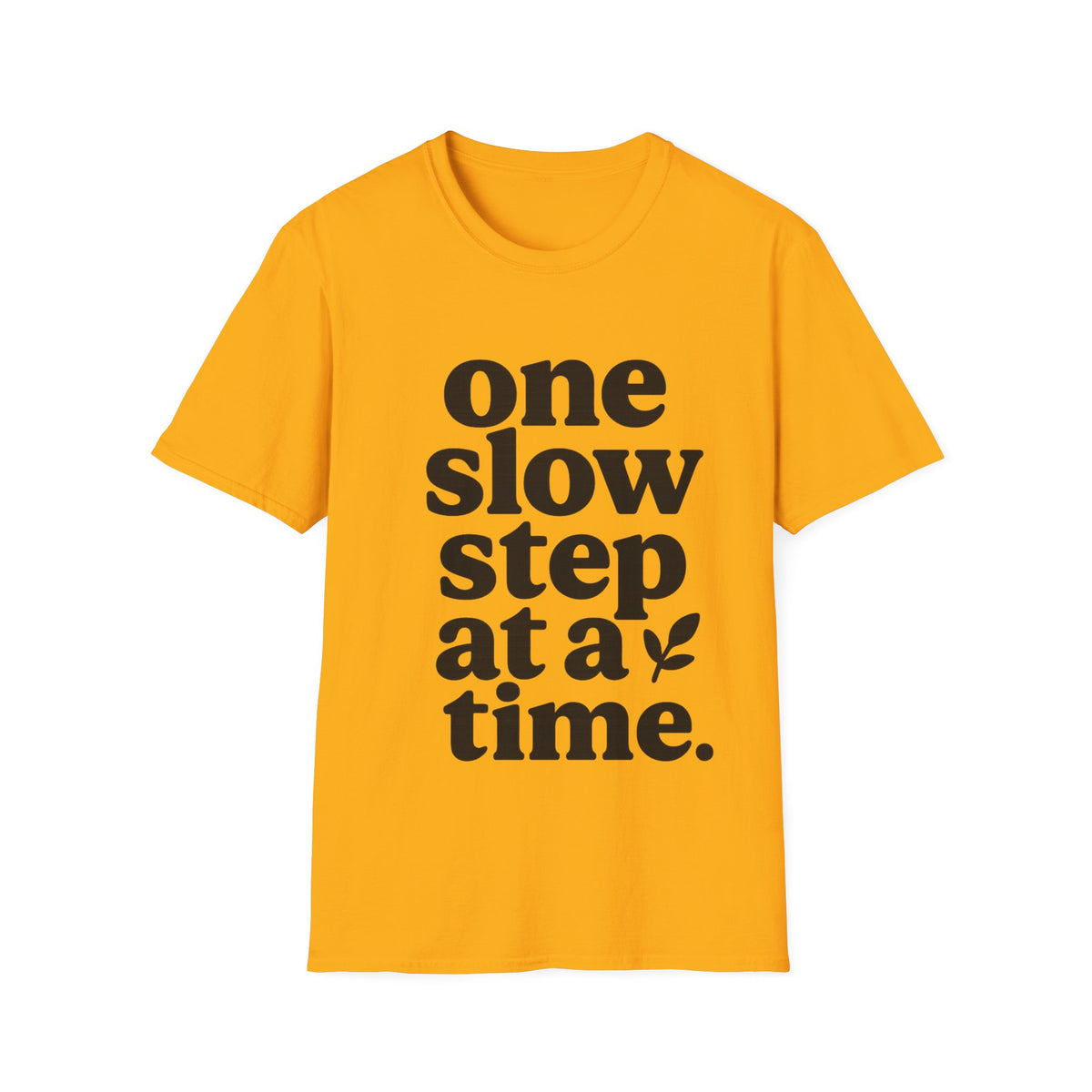 "One Slow Step At A Time" Minimalist Quote Tee - Aesthetic Mental Wellness Slogan White T-Shirt - Trending Now - September 2026
