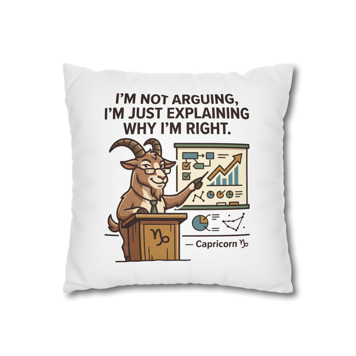 Capricorn Goat Pillowcase – "I’m Not Arguing, I’m Just Explaining Why I’m Right"
