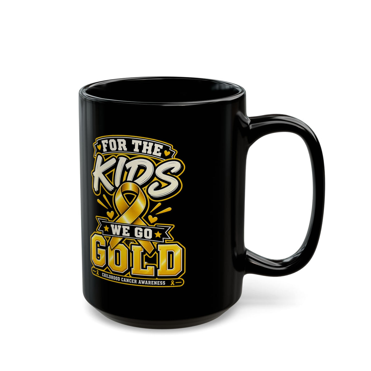 For the Kids We Go Gold Mug — Childhood Cancer Awareness Black Coffee Cup (11oz/15oz)