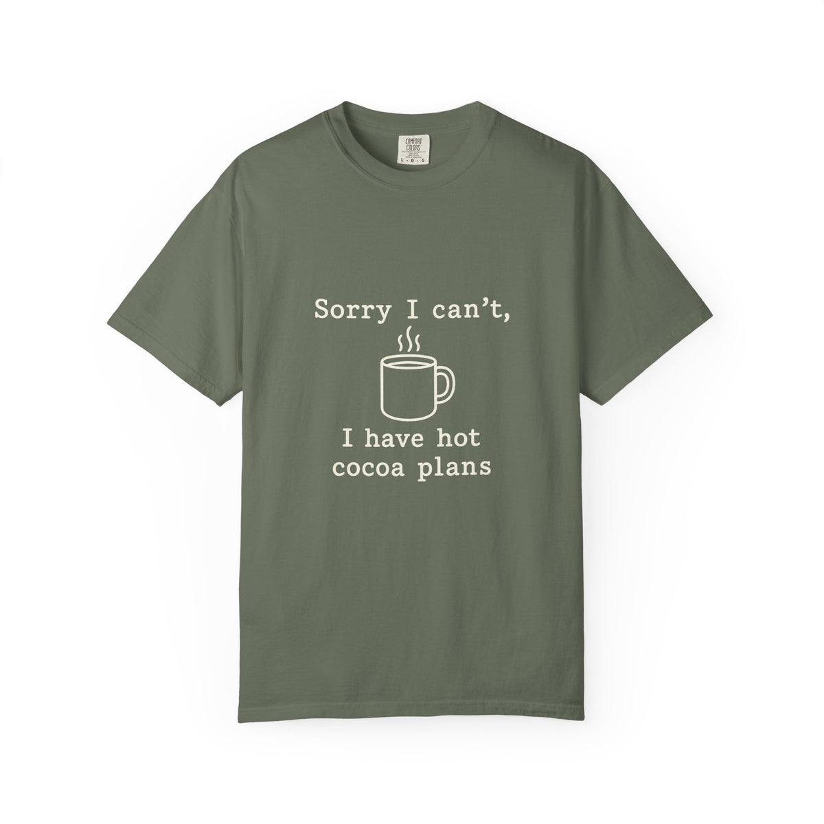 Hot Cocoa Plans T-Shirt — "Sorry I Can’t, I Have Hot Cocoa Plans" Cozy Graphic Tee - Trending Now - October 2026