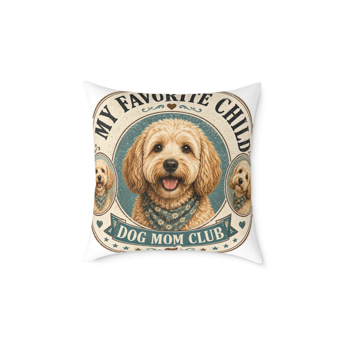 Milo Bailey Dog Dad Mom Square Pillow - "My Favorite Child" Dog Mom Club Decorative Throw Pillow
