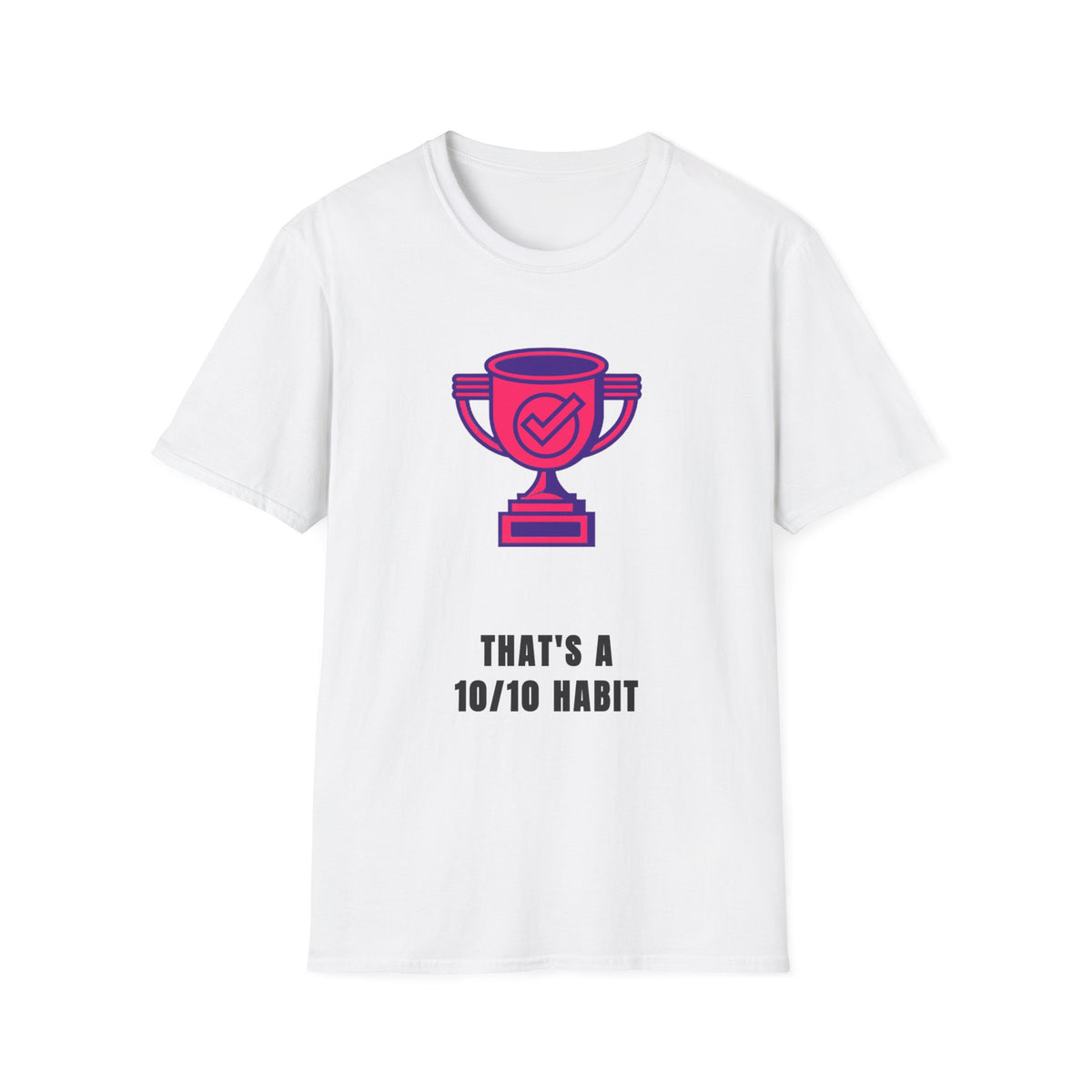 T-Shirt — Pink Trophy Graphic "That's A 10/10 Habit" Casual Motivational Tee - Trending Now - September 2026