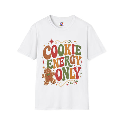 Cookie Energy Only T-Shirt — Festive Gingerbread Holiday Tee
