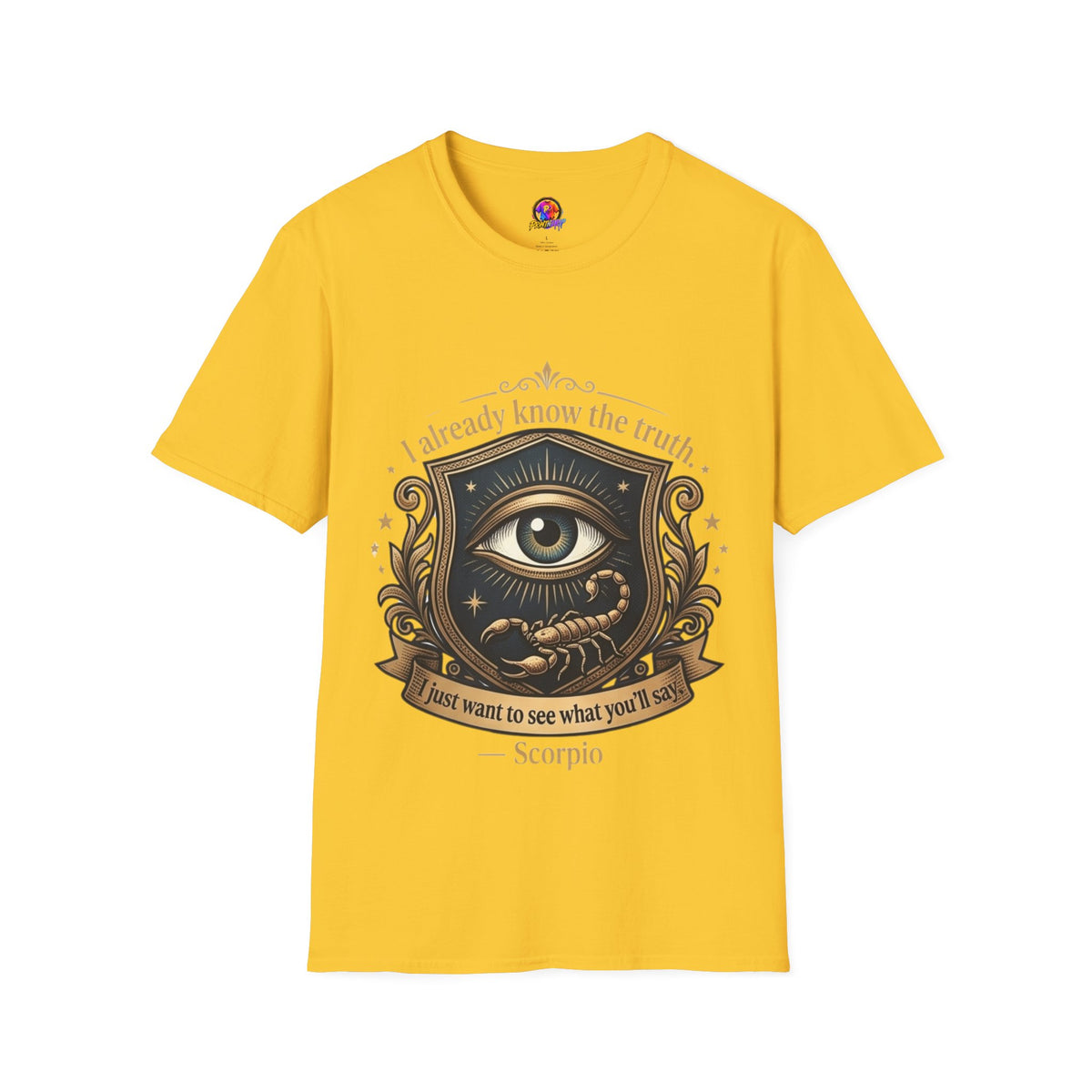 I Already Know the Truth Scorpio T-Shirt — Mystical Third Eye Zodiac Tee