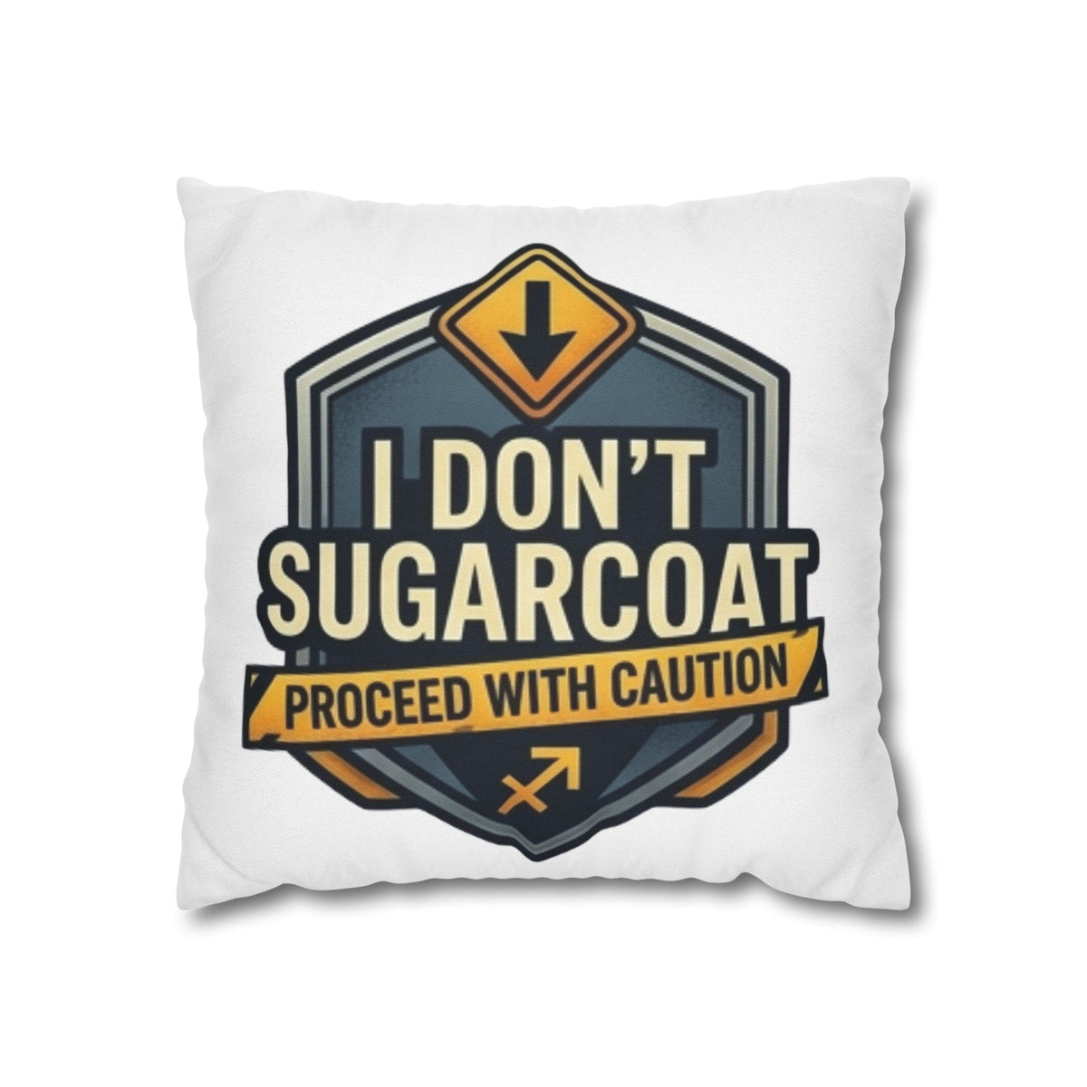 Sagittarius Square Pillowcase — "I Don't Sugarcoat, Proceed With Caution" Accent Pillow