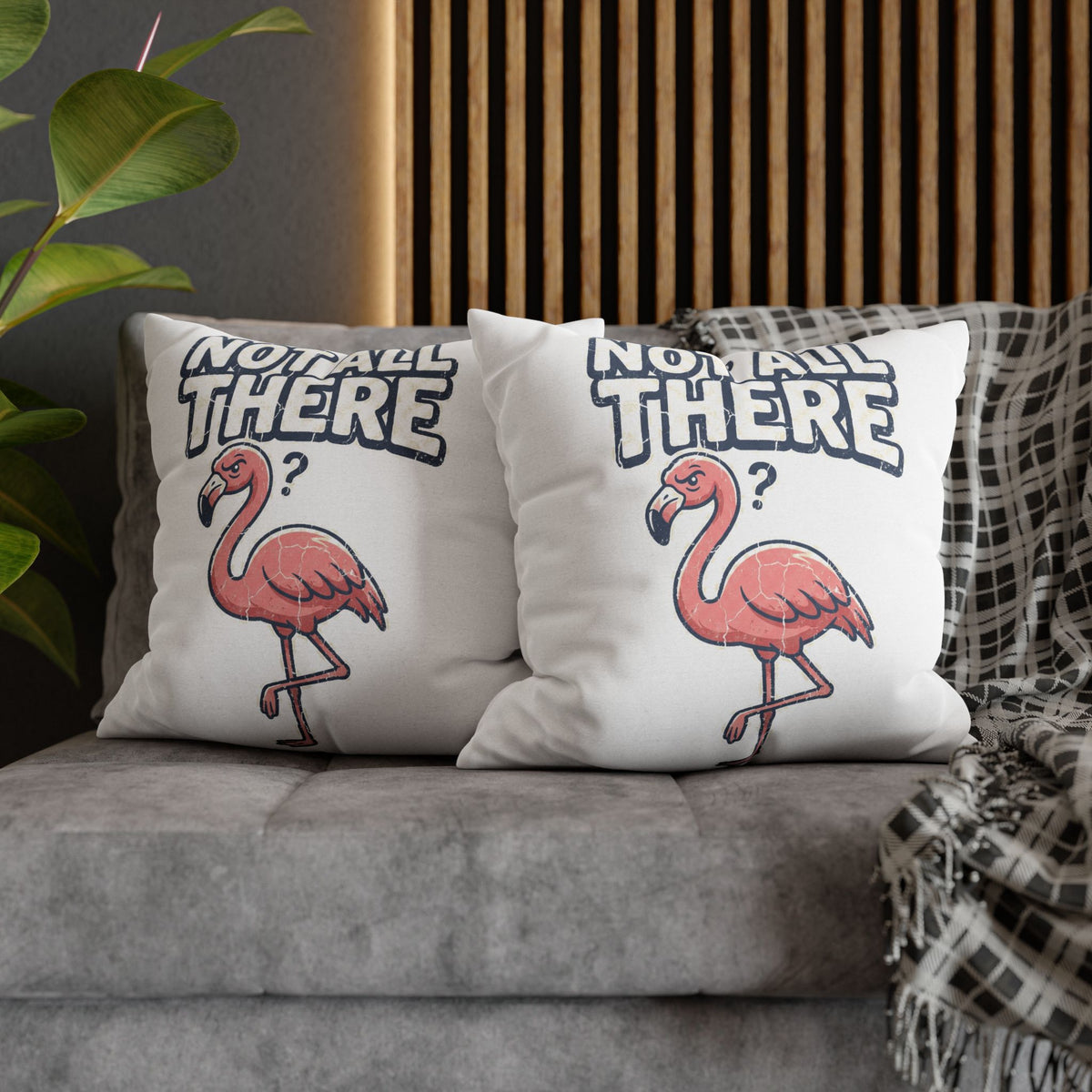 Not All There Flamingo Pillowcase — Funny Decorative Throw Pillow Cover