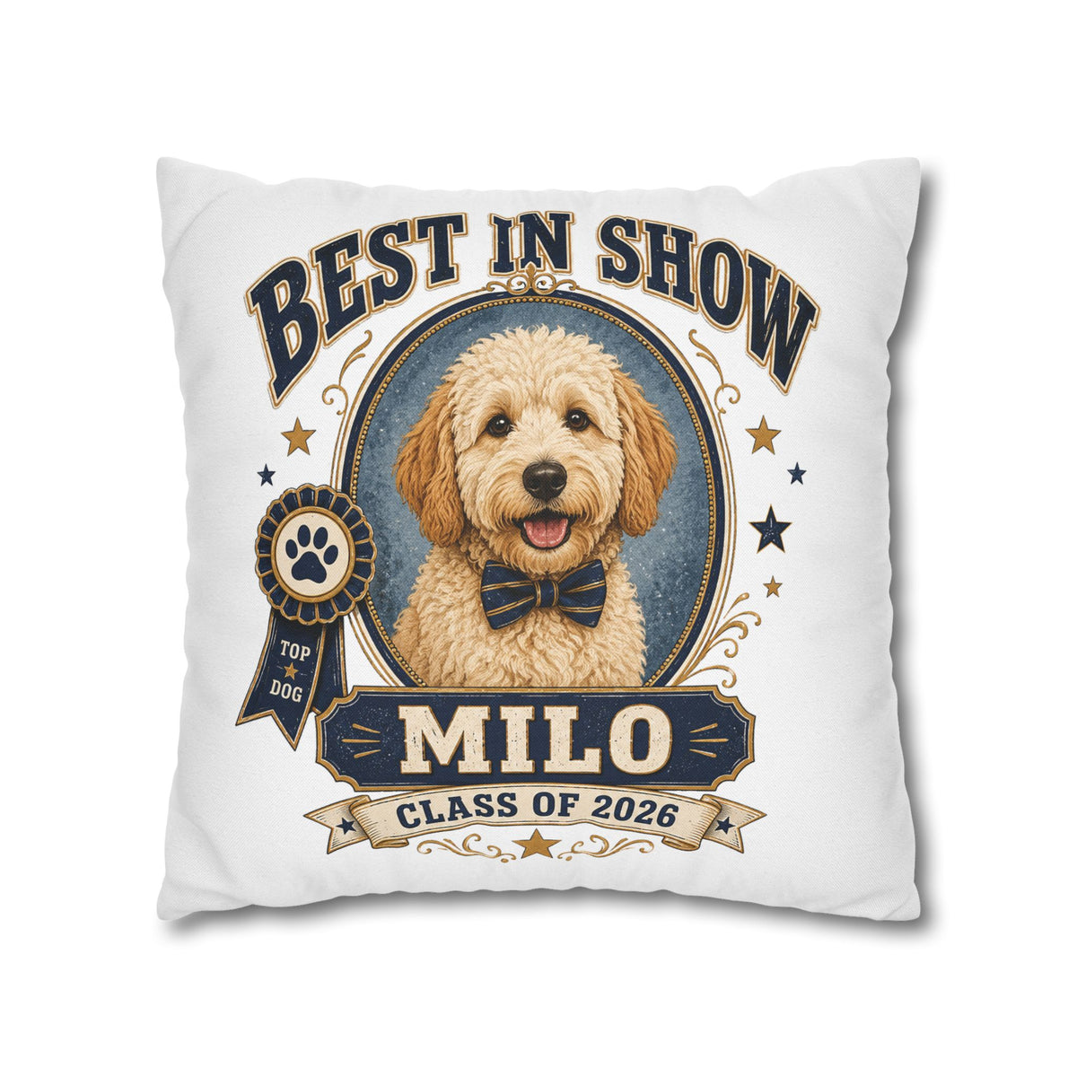 Best in Show Dog Pillowcase — Personalized "Milo" Class of 2026 Milo Bailey Dog Dad Mom