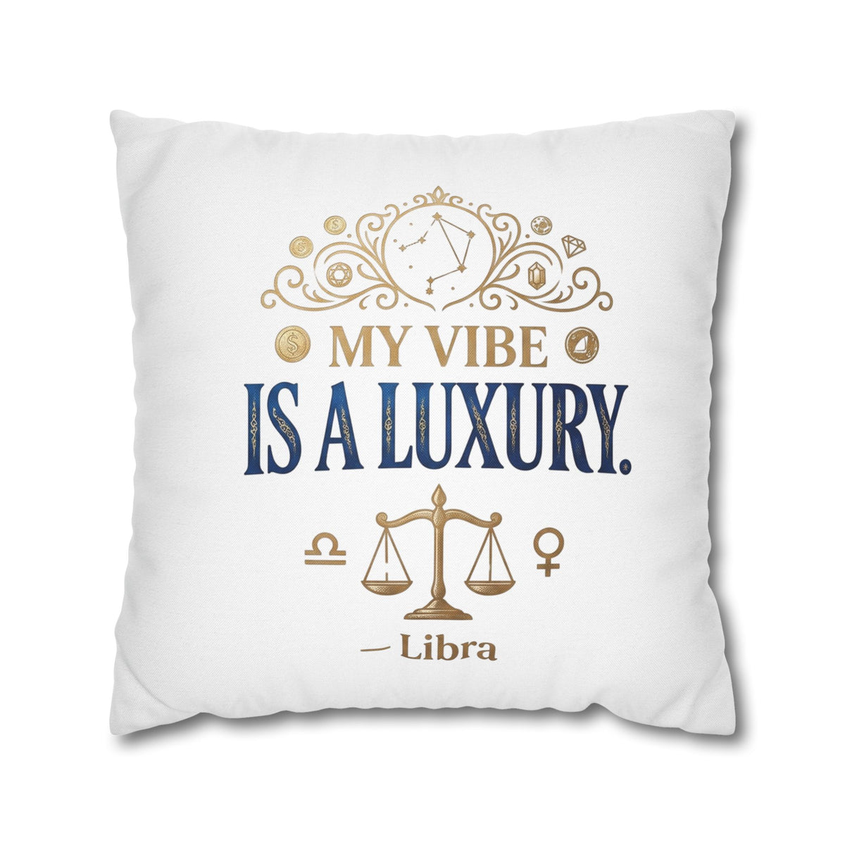 Libra Zodiac My Vibe Is A Luxury Spun Polyester Square Pillowcase