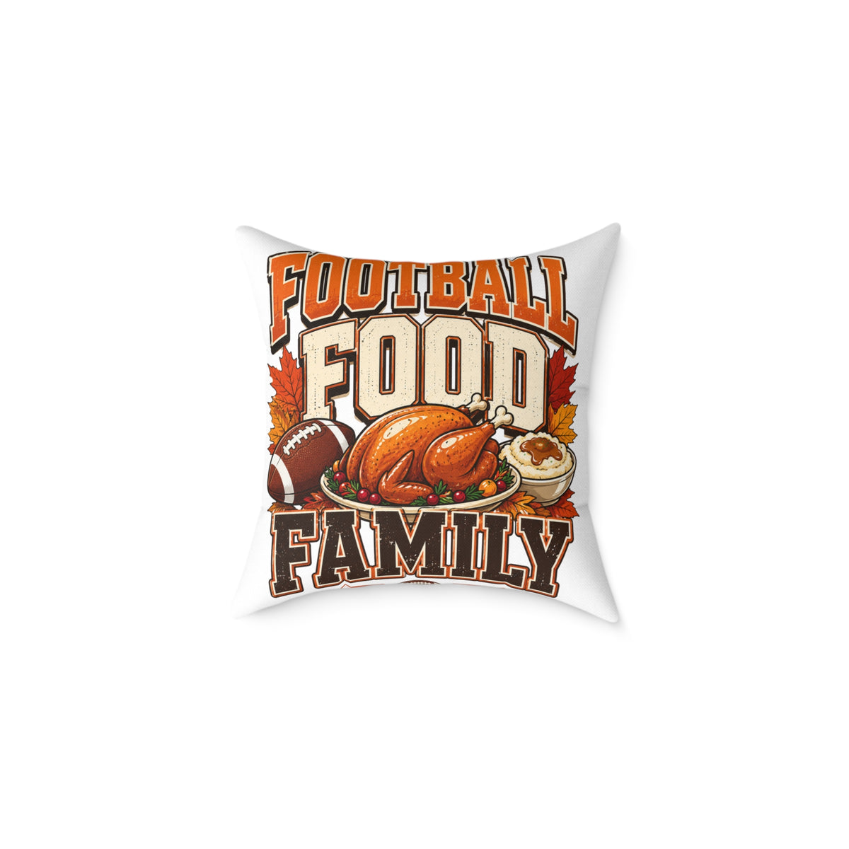 Thanksgiving Football Food Family Pillow — Game Day Thanksgiving Throw Pillow
