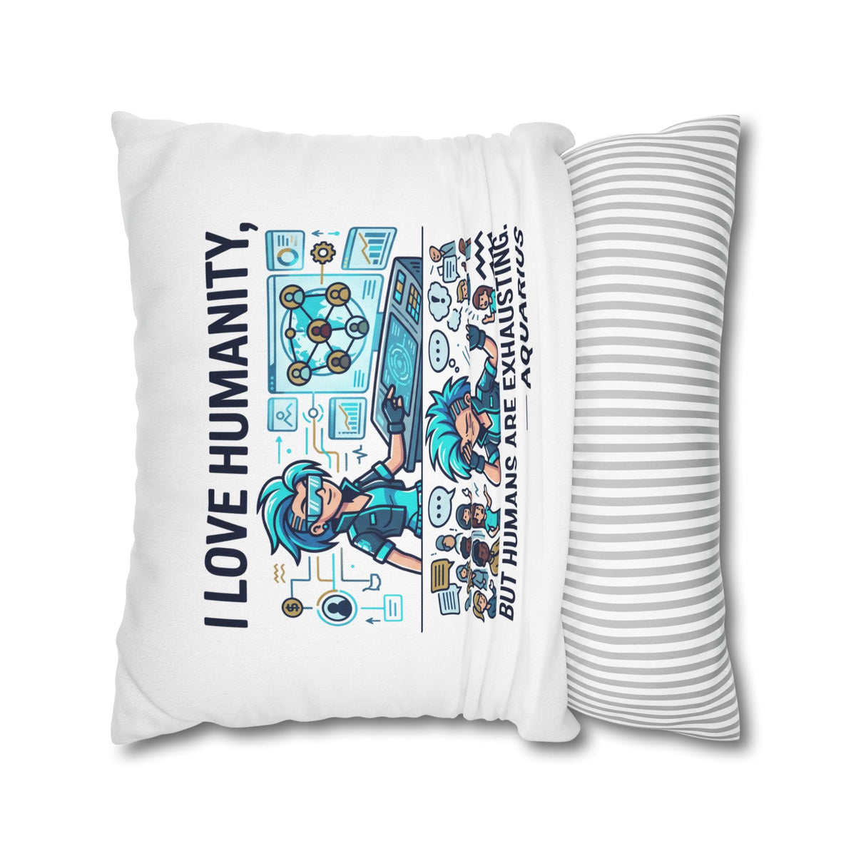 Aquarius Pillowcase – “I Love Humanity, But Humans Are Exhausting” Decorative Throw Pillowcase