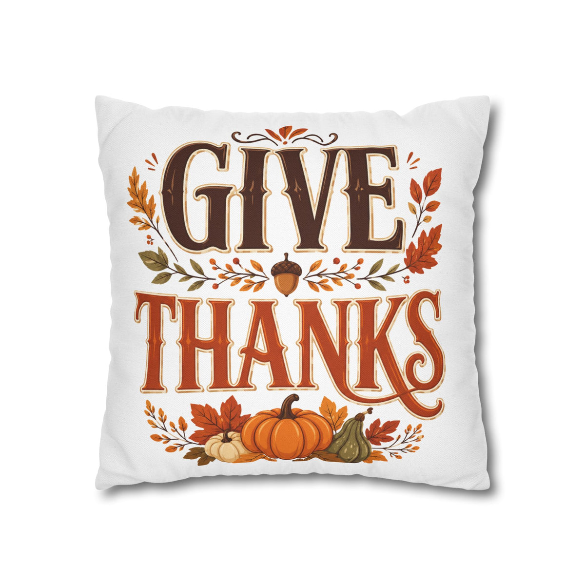 Thanksgiving Give Thanks Fall Pillowcase — Thanksgiving Pumpkin Decorative Cushion Cover