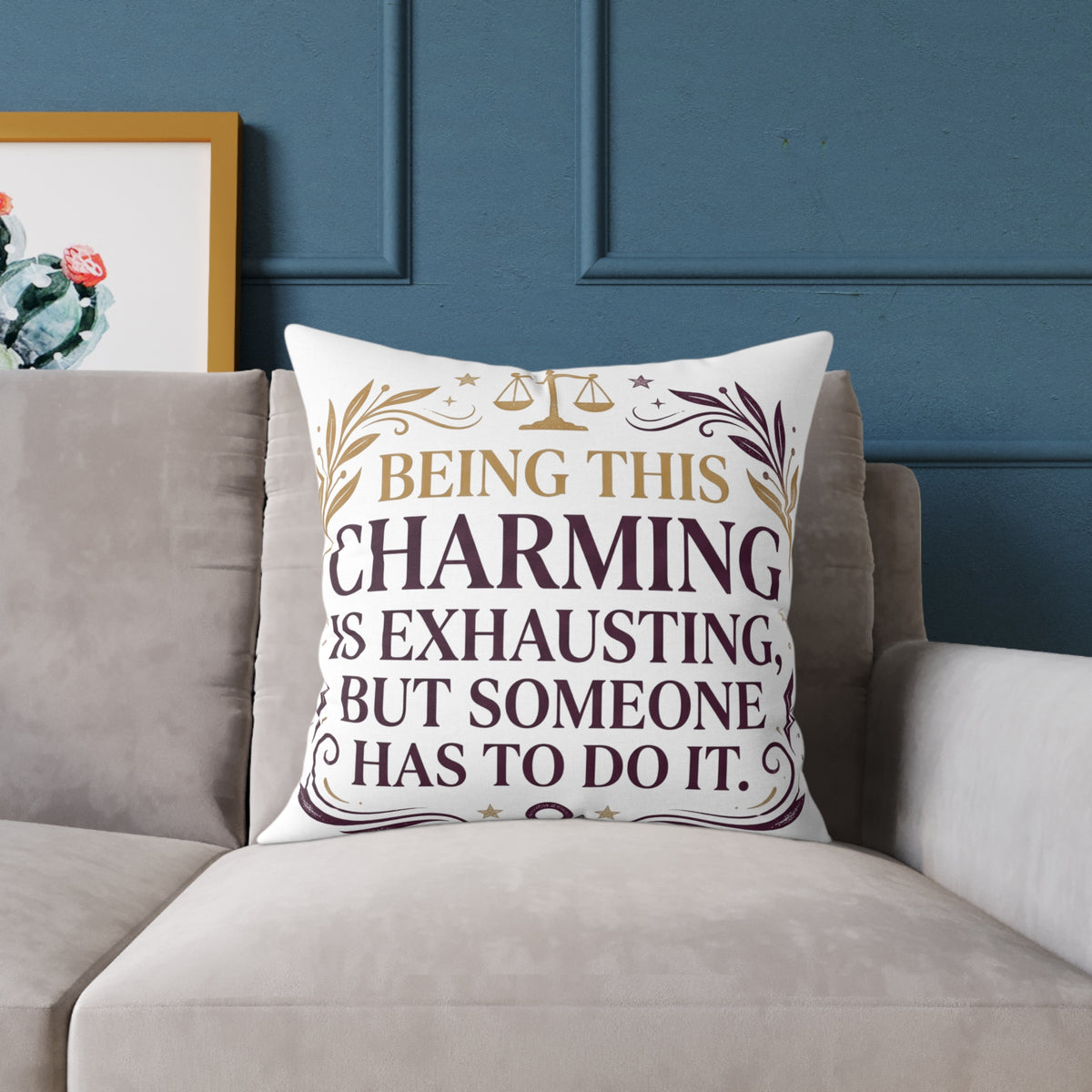 Libra Zodiac Being This Charming Is Exhausting Square Poly Canvas Pillow