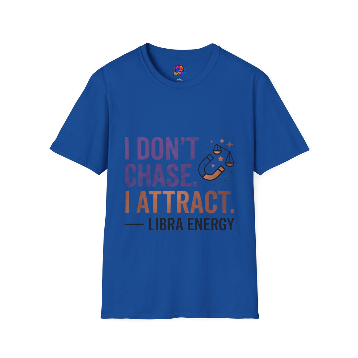 Libra Energy T-Shirt – "I Don't Chase. I Attract." Astrology Tee