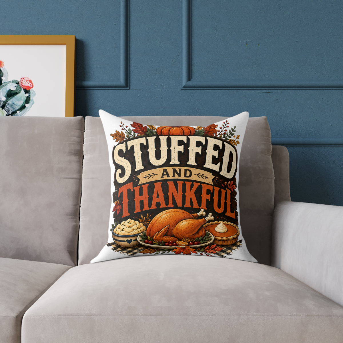 Thanksgiving Stuffed and Thankful Thanksgiving Throw Pillow