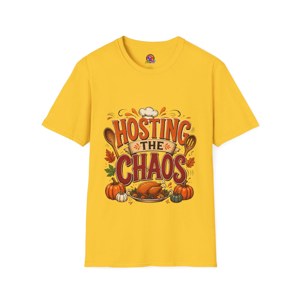 Thanksgiving T-Shirt Hosting the Chaos T-Shirt — Funny Thanksgiving Cooking Shirt for Hosts