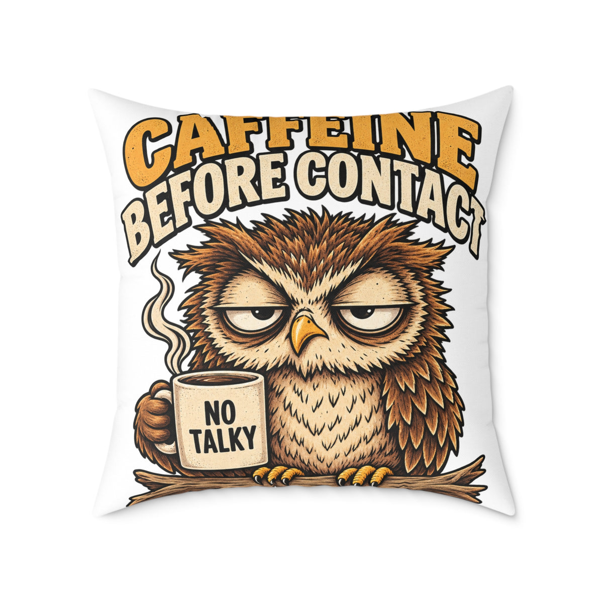 Caffeine Before Contact Owl Pillow — Funny Coffee Mug Graphic Throw Pillow