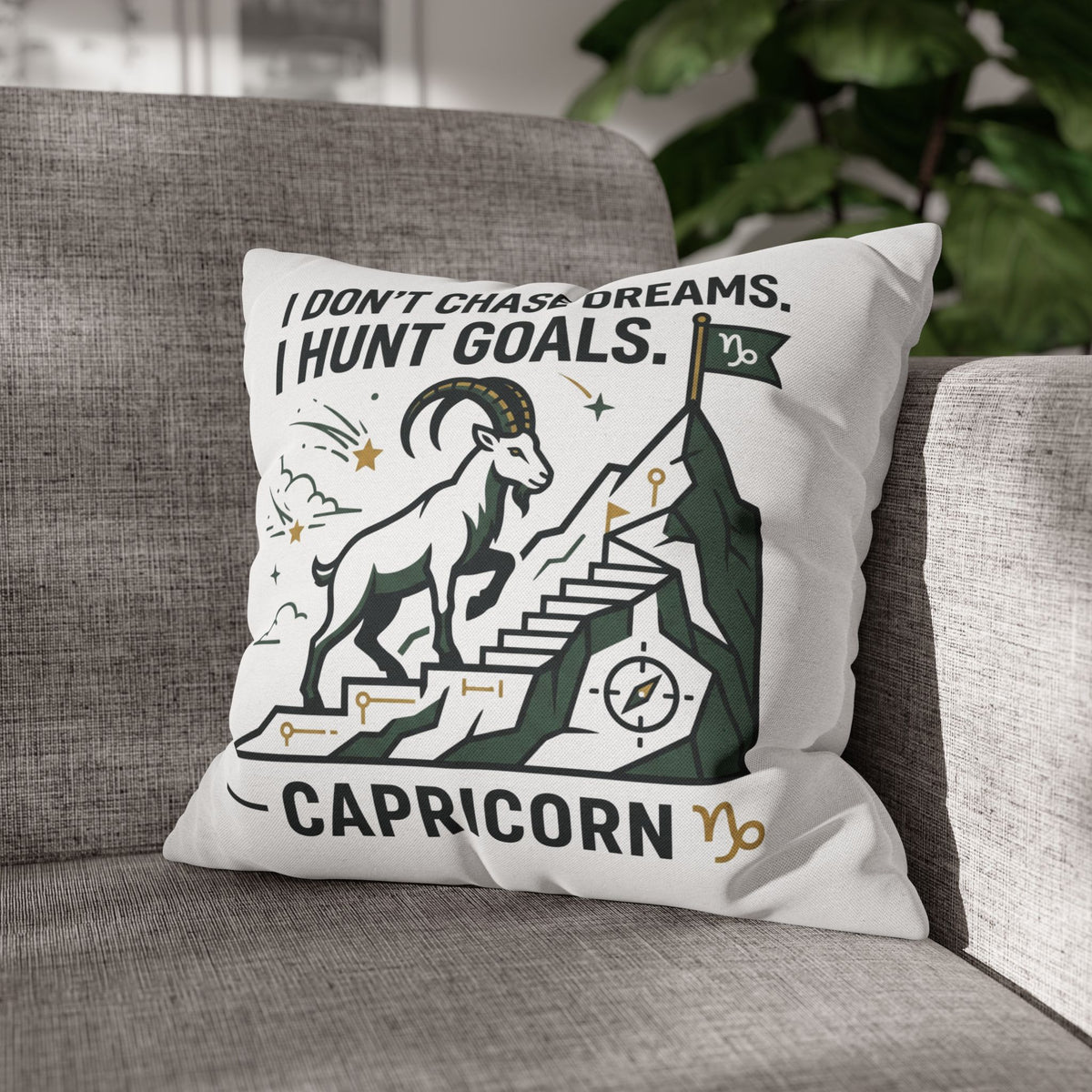 Capricorn Goal-Getter Pillowcase — "I Don't Chase Dreams, I Hunt Goals" Zodiac Decor