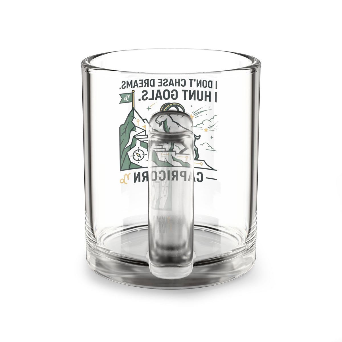 Capricorn Glass Mug — "I Don't Chase Dreams. I Hunt Goals." 10oz Zodiac Coffee Cup