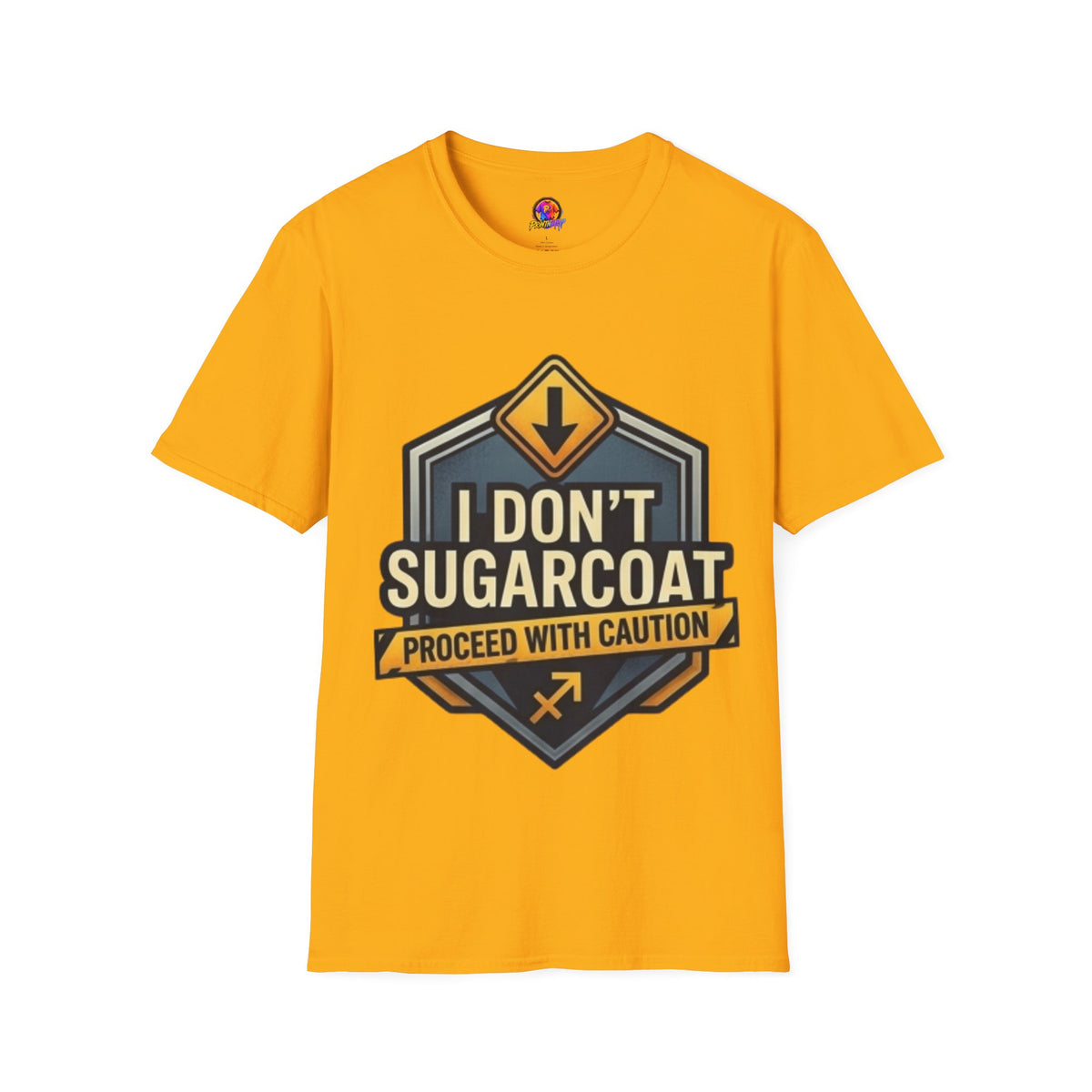 I Don't Sugarcoat T-Shirt — Funny Bold Graphic Tee (Proceed With Caution)