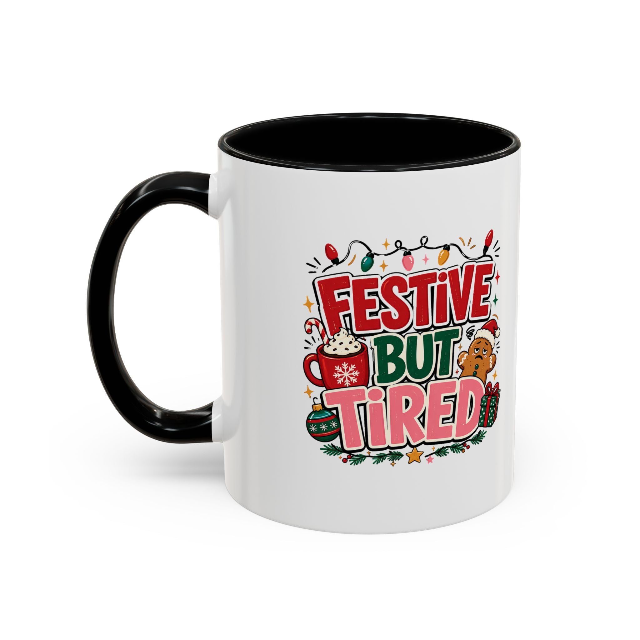 Modern Day Christmas Festive But Tired Accent Coffee Mug — Funny Christmas Holiday Coffee Cup (11/15 oz)