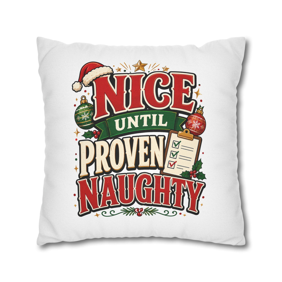 Christmas Pillowcase- "Nice Until Proven Naughty" Holiday Decorative Pillowcase