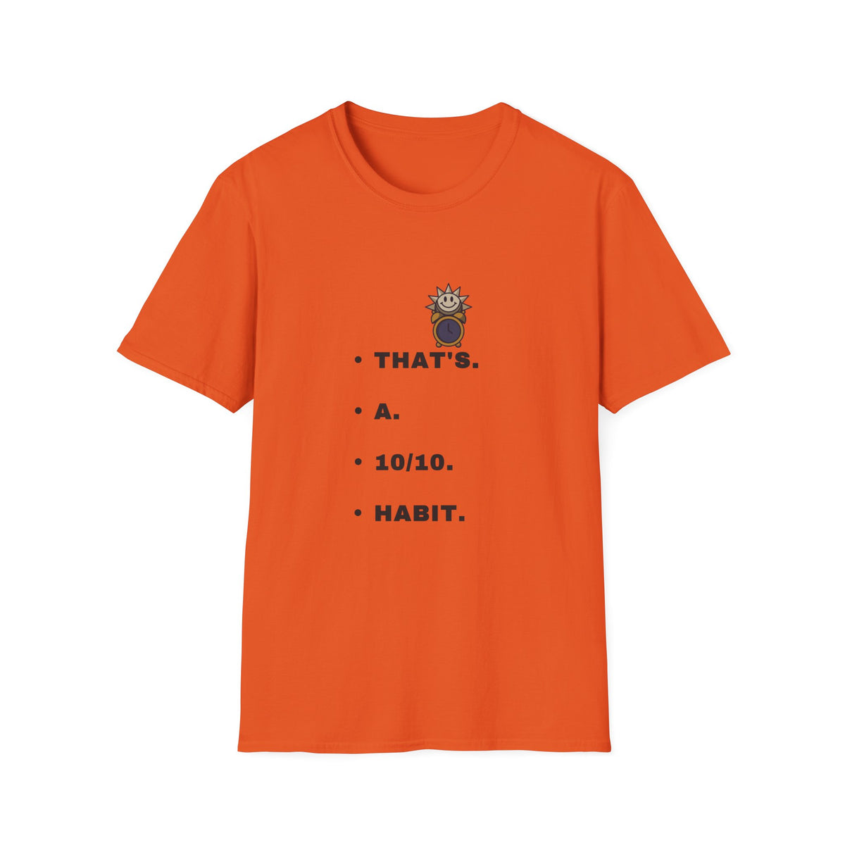 That’s a 10/10 Habit T-Shirt — Cute Sunflower Character Motivational Tee - Trending Now - September 2026