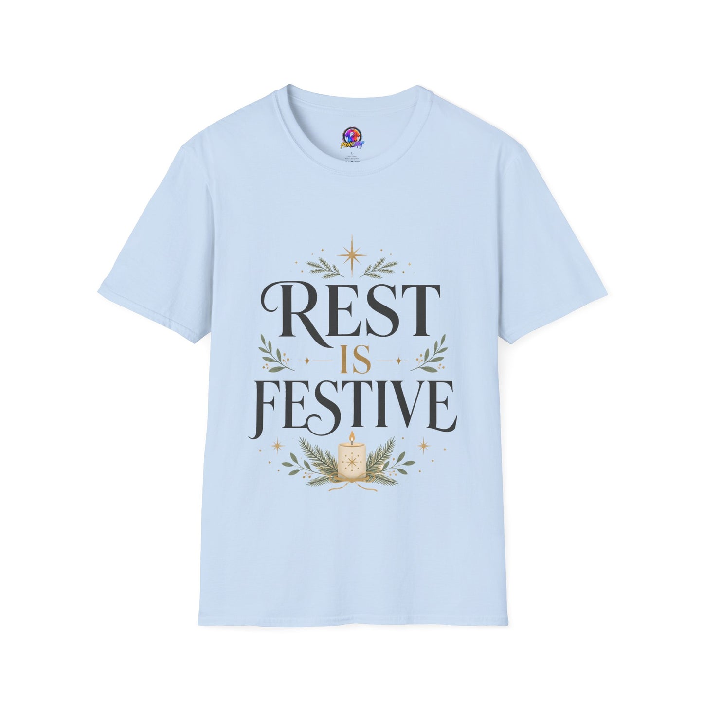 Rest Is Festive T-Shirt — Holiday Cozy Graphic Tee