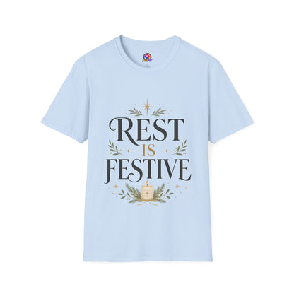 Rest Is Festive T-Shirt — Holiday Cozy Graphic Tee