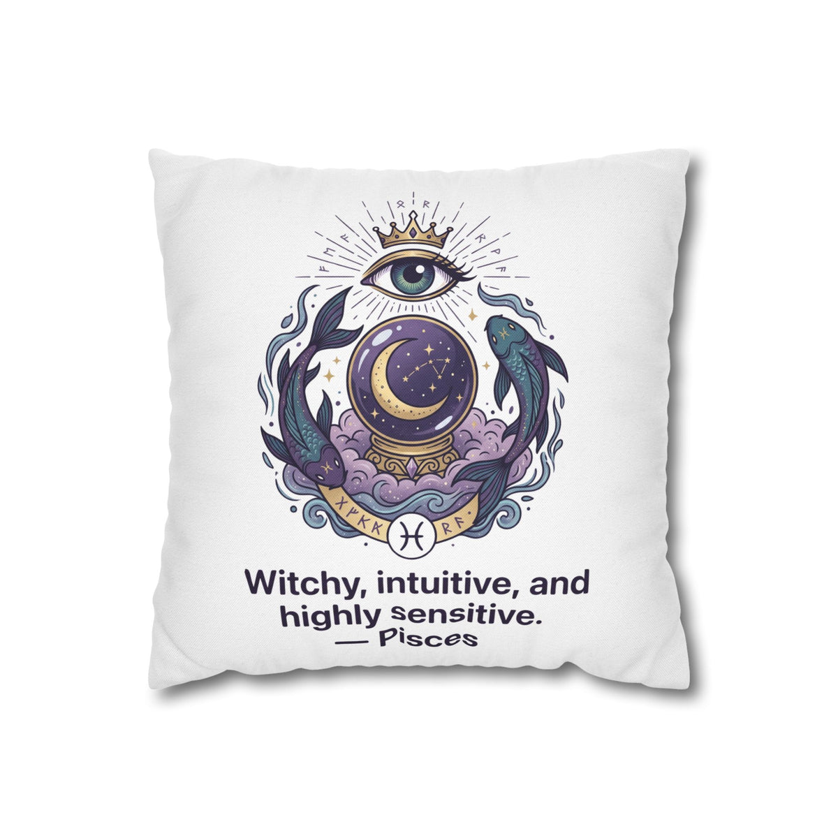 Pisces Astrology Pillowcase — "Witchy, Intuitive, and Highly Sensitive" Decorative Throw Pillow