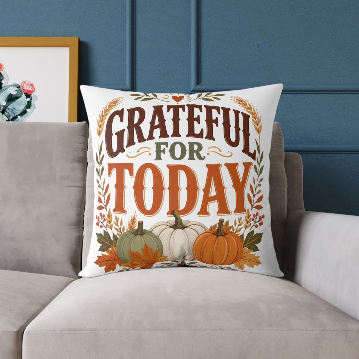 Thanksgiving Grateful For Today Fall Decorative Pillow — Thanksgiving Pumpkin Accent