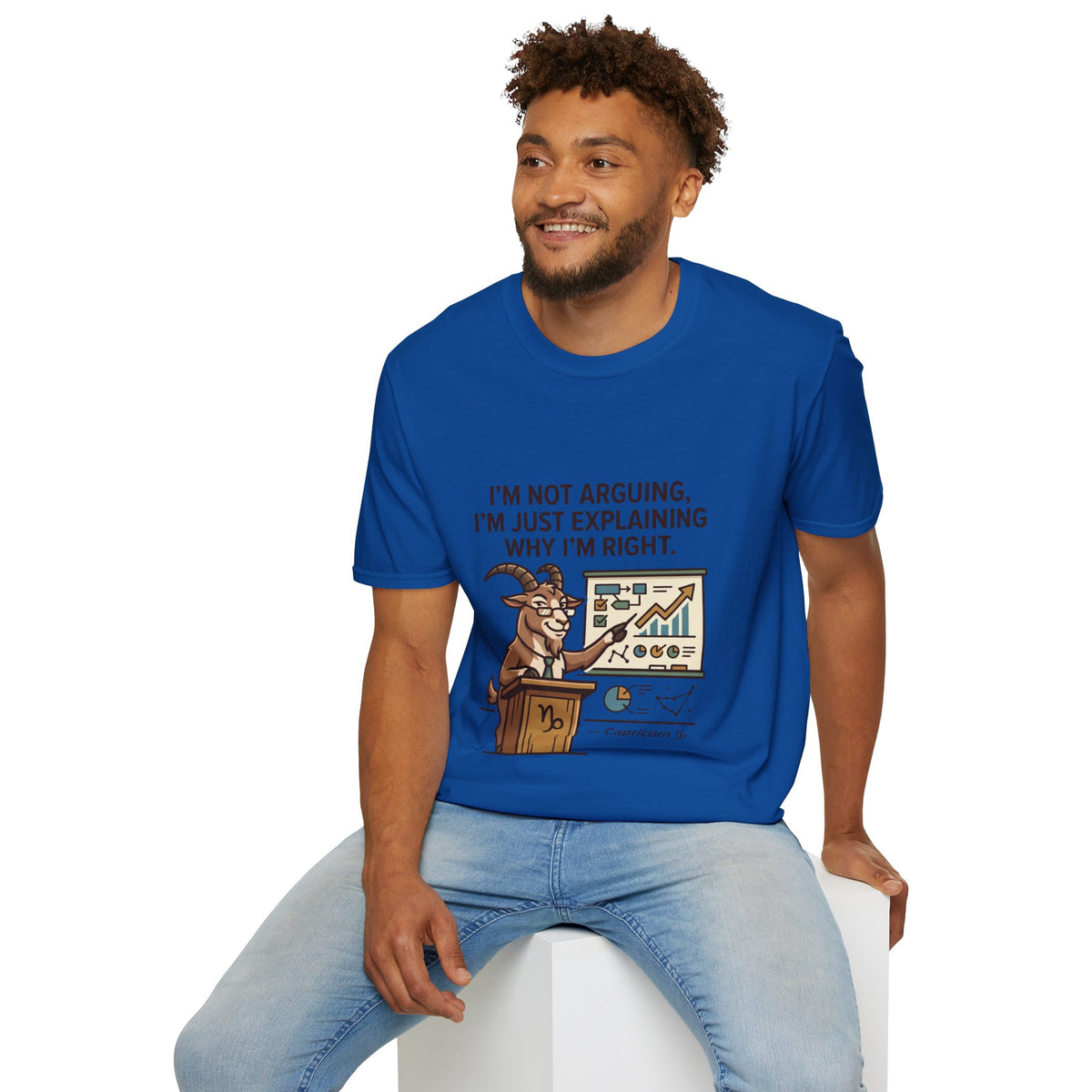 Capricorn T-Shirt "I’m Not Arguing, I’m Just Explaining Why I’m Right"