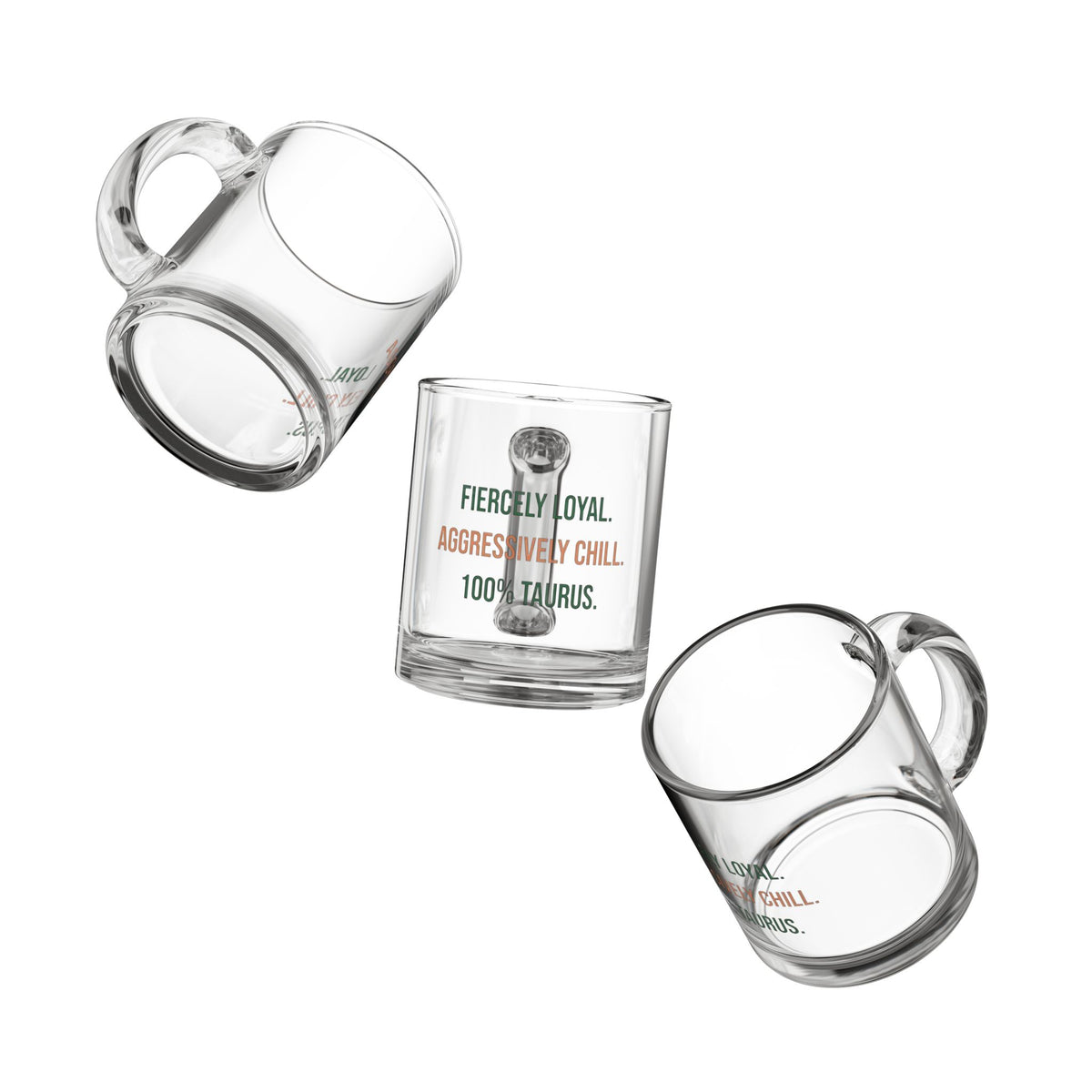 Taurus Glass Mug — "Fiercely Loyal. Aggressively Chill. 100% Taurus." 10 oz