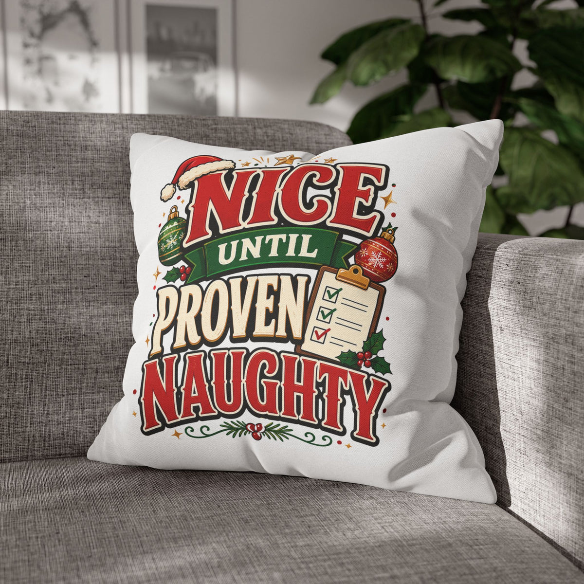 Christmas Pillowcase- "Nice Until Proven Naughty" Holiday Decorative Pillowcase