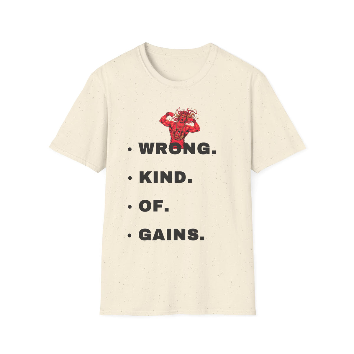 T-Shirt — “Wrong. Kind. Of. Gains.” Gym Funny Fitness Tee - Trending Now - September 2026