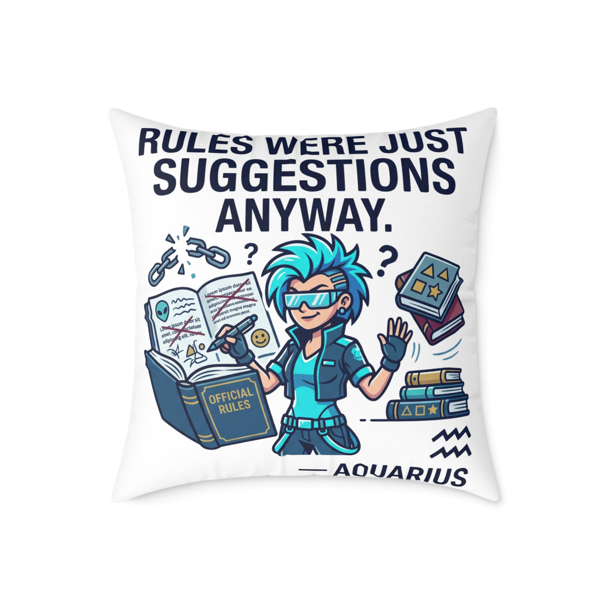 Zodiac Aquarius Rules Were Just Suggestions Anyway Square Poly Canvas Pillow