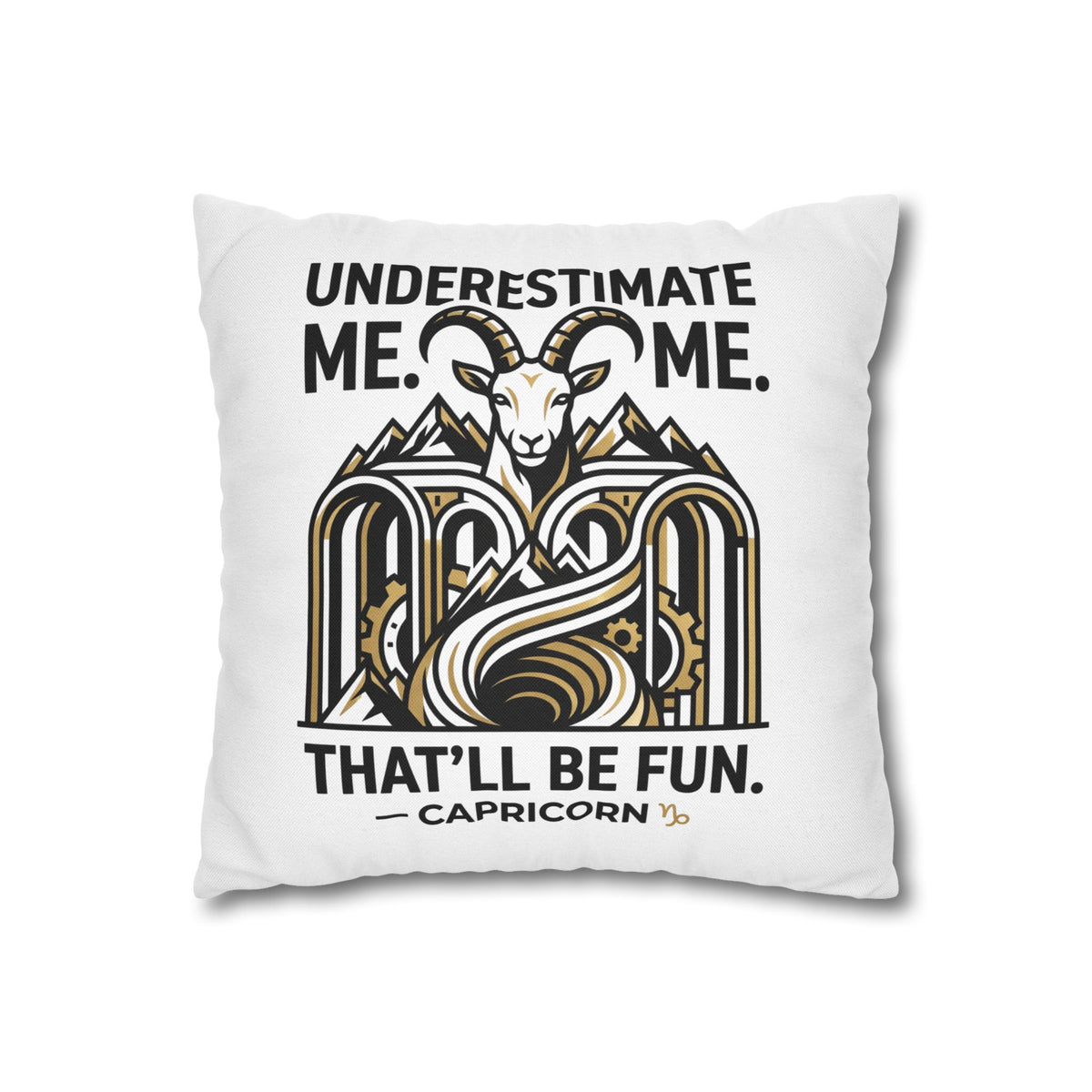 Capricorn Pillowcase – “Underestimate Me. That’ll Be Fun.” Zodiac Goat Throw Pillowcase