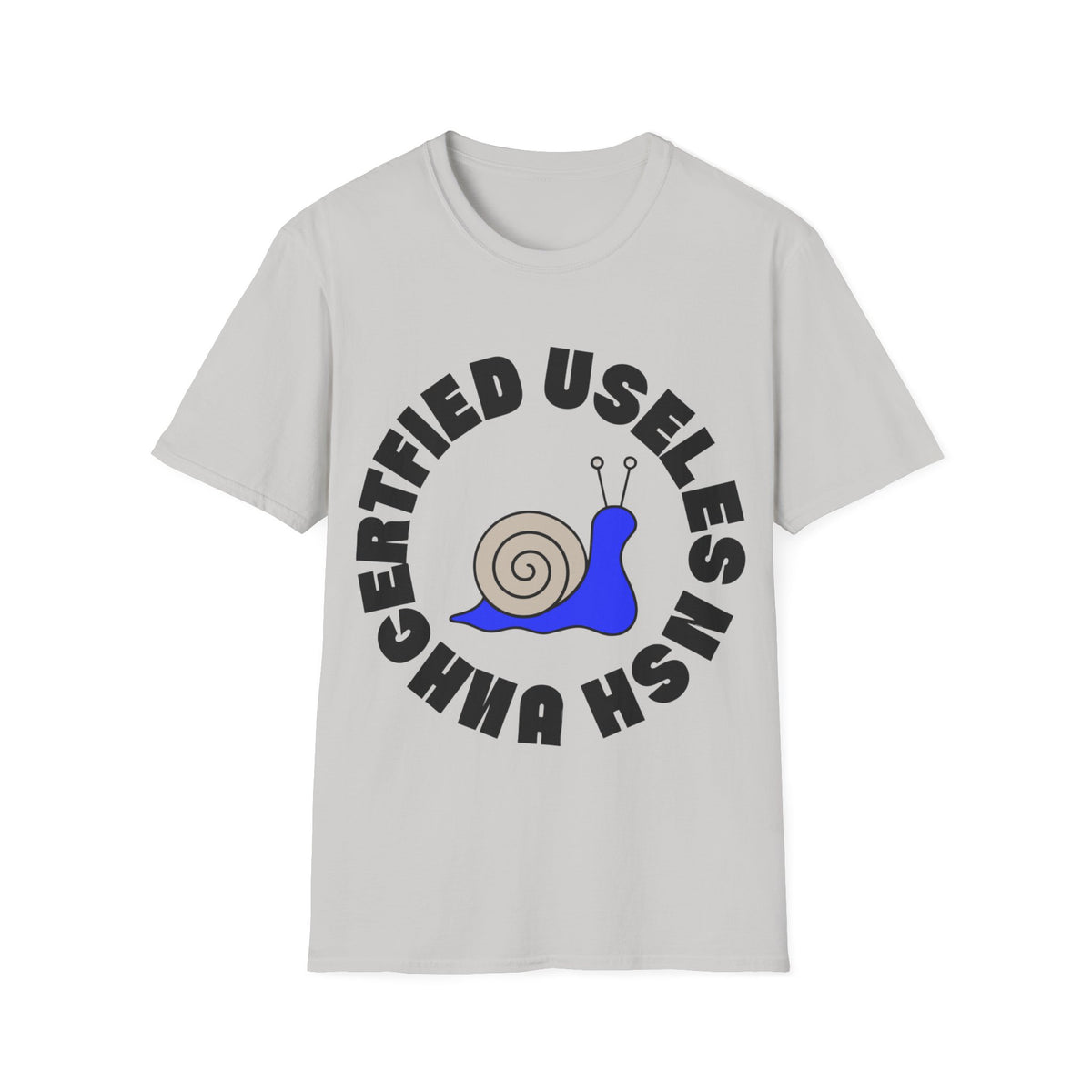Certified Useless Snail T-Shirt — Funny Cute Graphic Tee for Sarcastic Gifts - Trending Now - August 2026