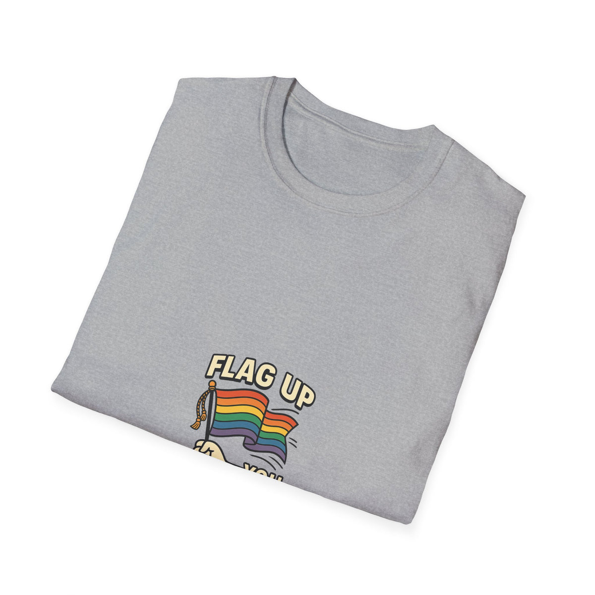 T-Shirt — "Flag Up You Belong Here" Pride Rainbow Flag Tee - Trending Now - October 2026