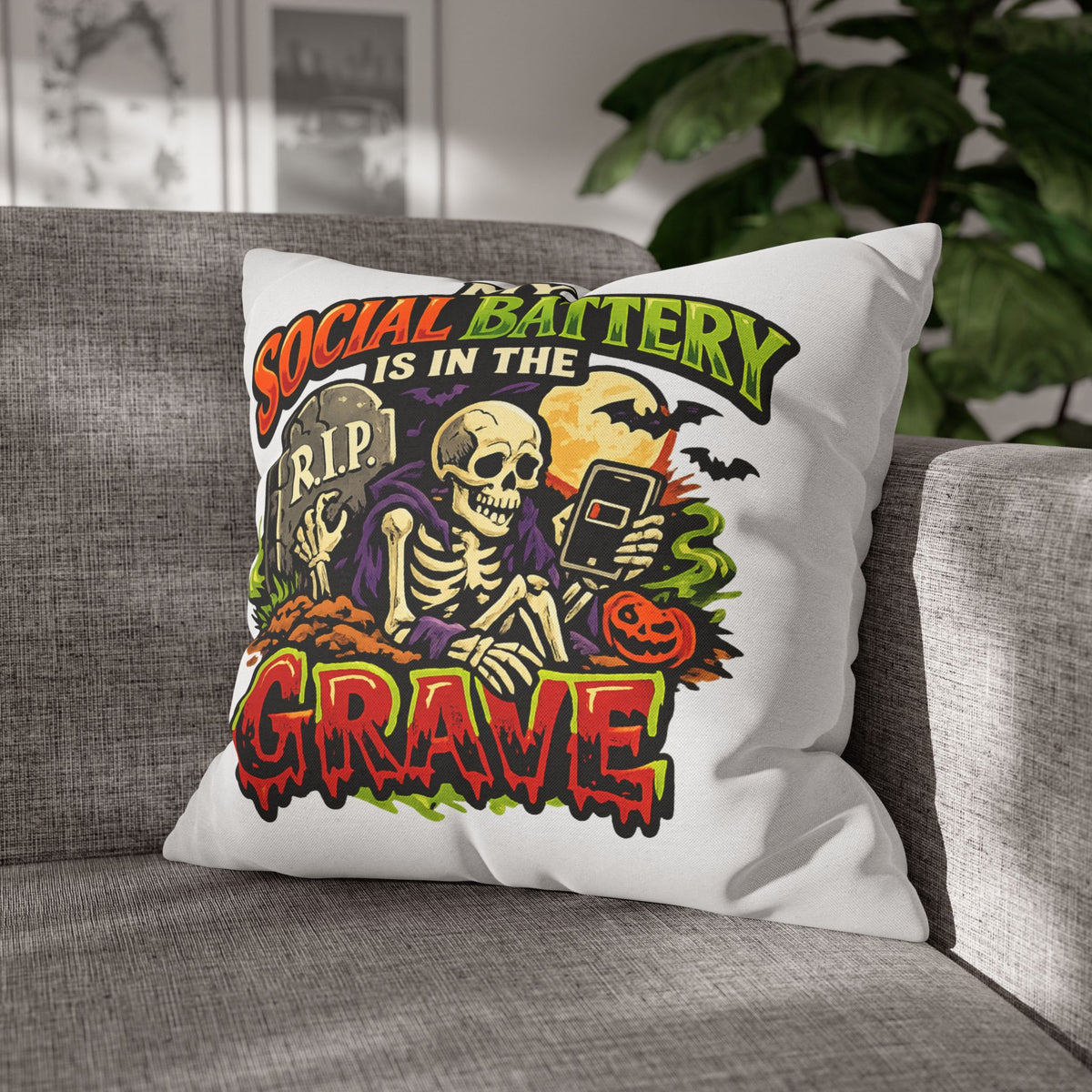 Halloween Skeleton Pillowcase - "My Social Battery Is In The Grave" Decorative Throw Pillowcase