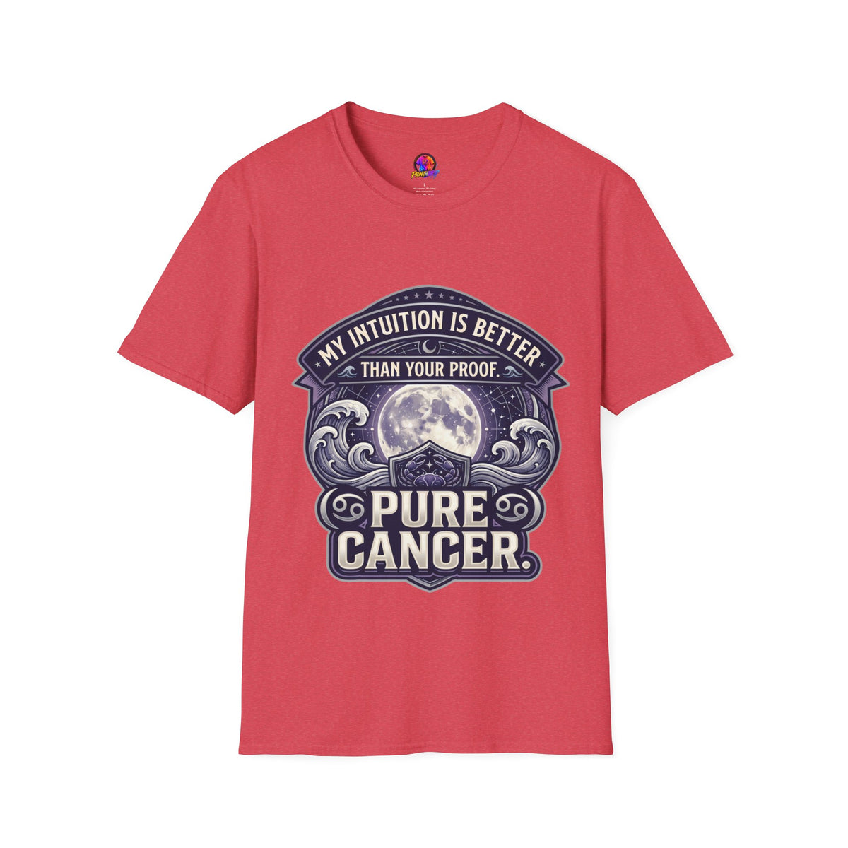 Cancer Zodiac T-Shirt — "My Intuition Is Better Than Your Proof" Astrology Tee