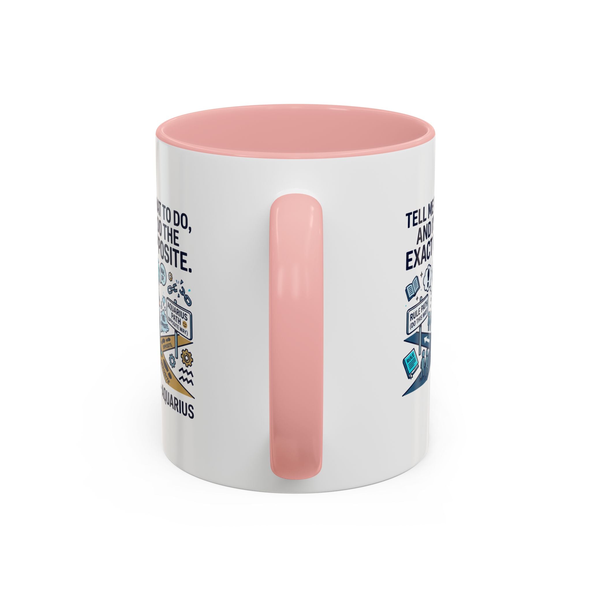 Aquarius Coffee Mug — "Tell Me What To Do and I’ll Do the Exact Opposite" Astrology Gift