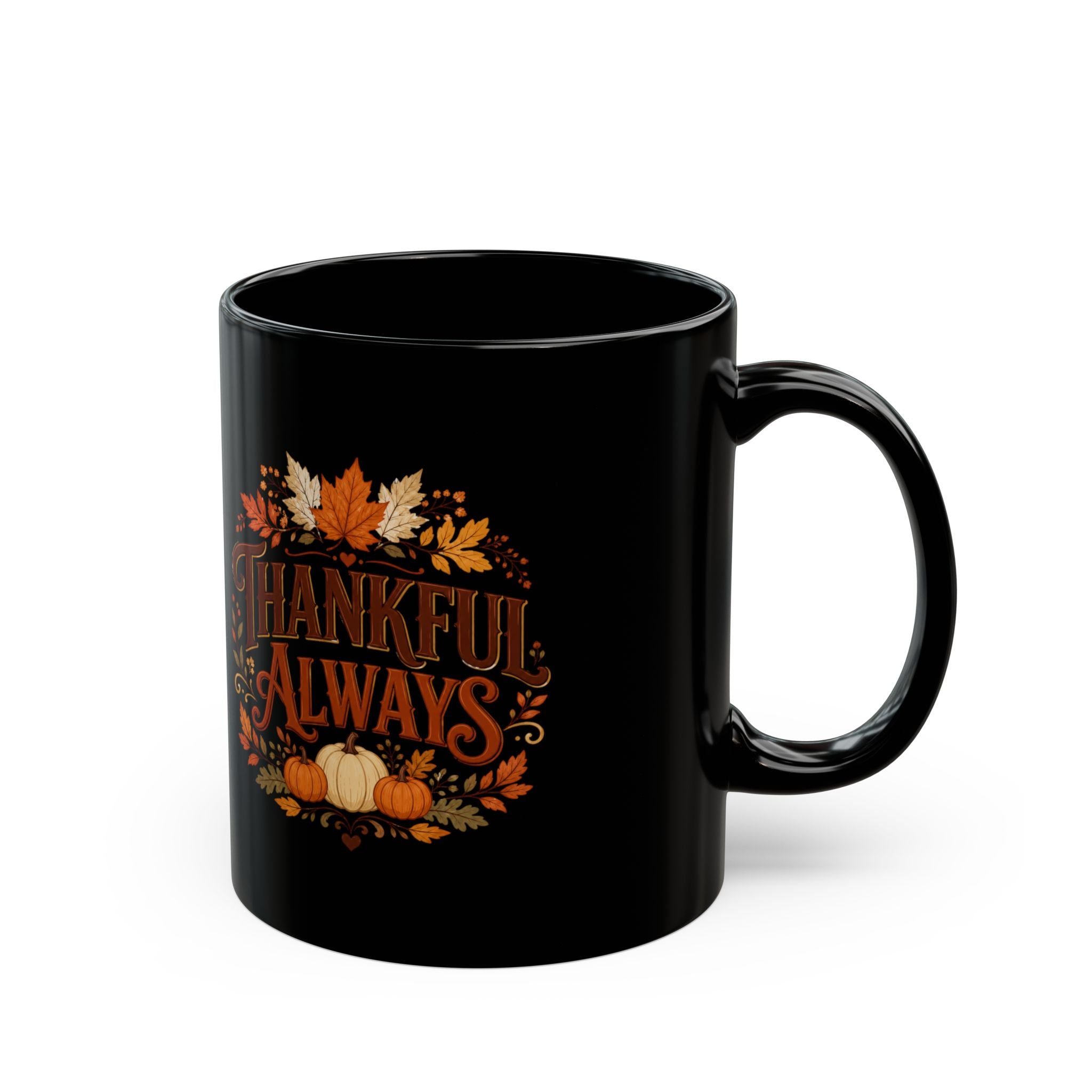 Thanksgiving Black Mug  Thankful Always Ceramic Mug — Fall Leaves & Pumpkin Thanksgiving Coffee Cup