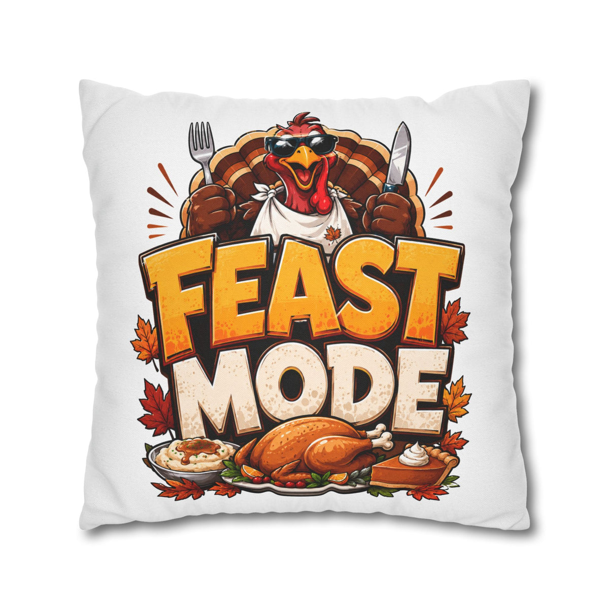 Feast Mode Thanksgiving Pillowcase — Turkey Dinner Decorative Throw Pillow Cover