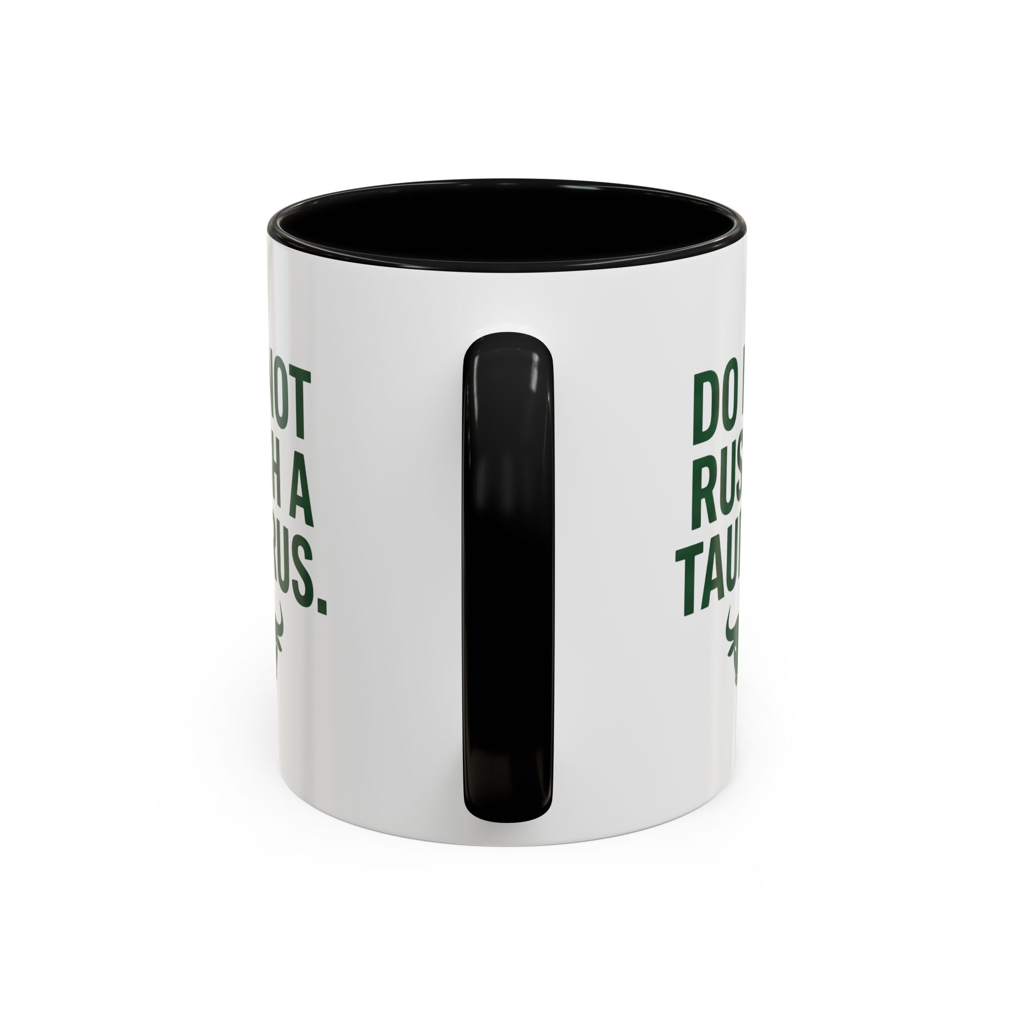 Do Not Rush a Taurus Coffee Mug — Zodiac Taurus Astrology Gift (11/15oz)