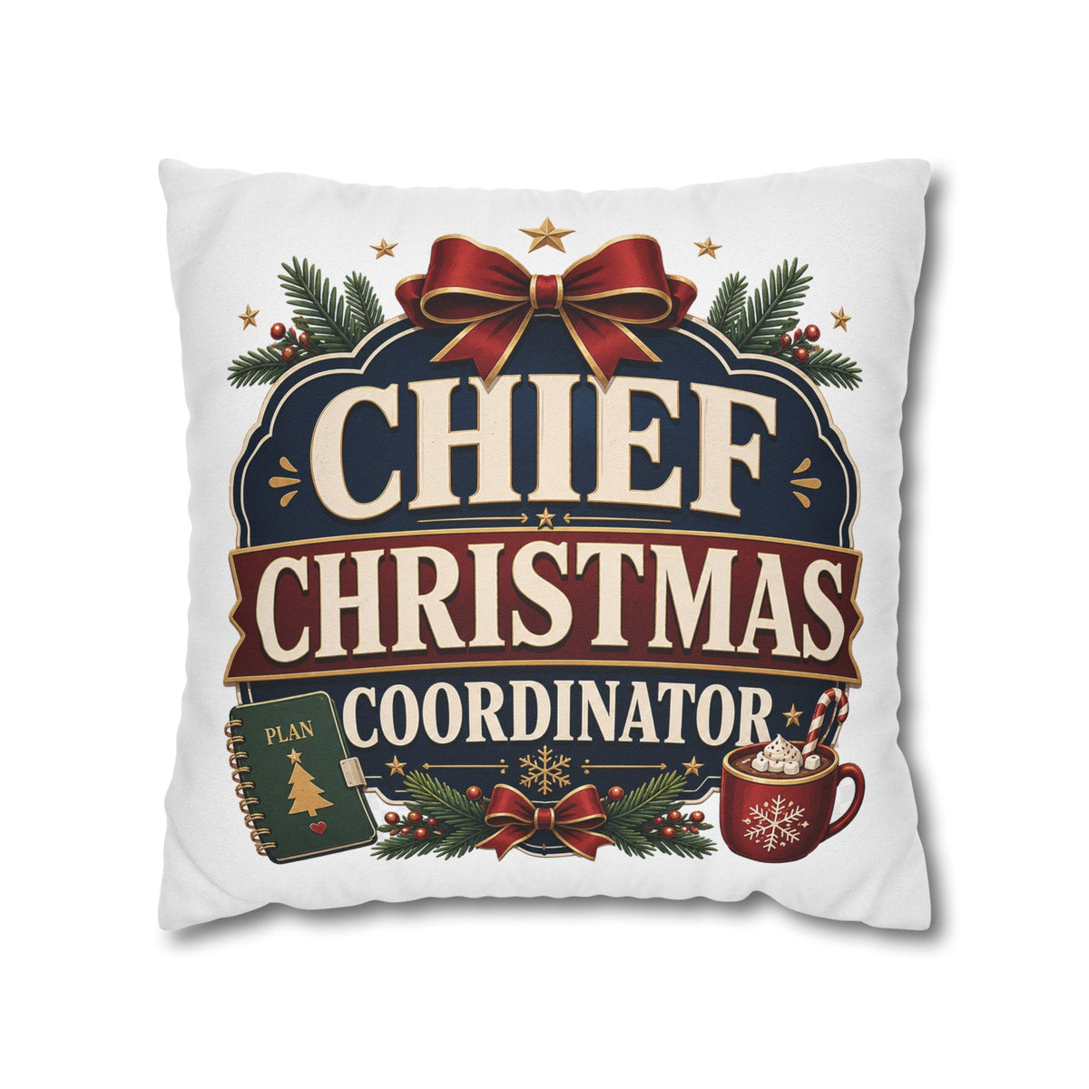 Chief Christmas Coordinator Pillowcase Modern Day Christmas