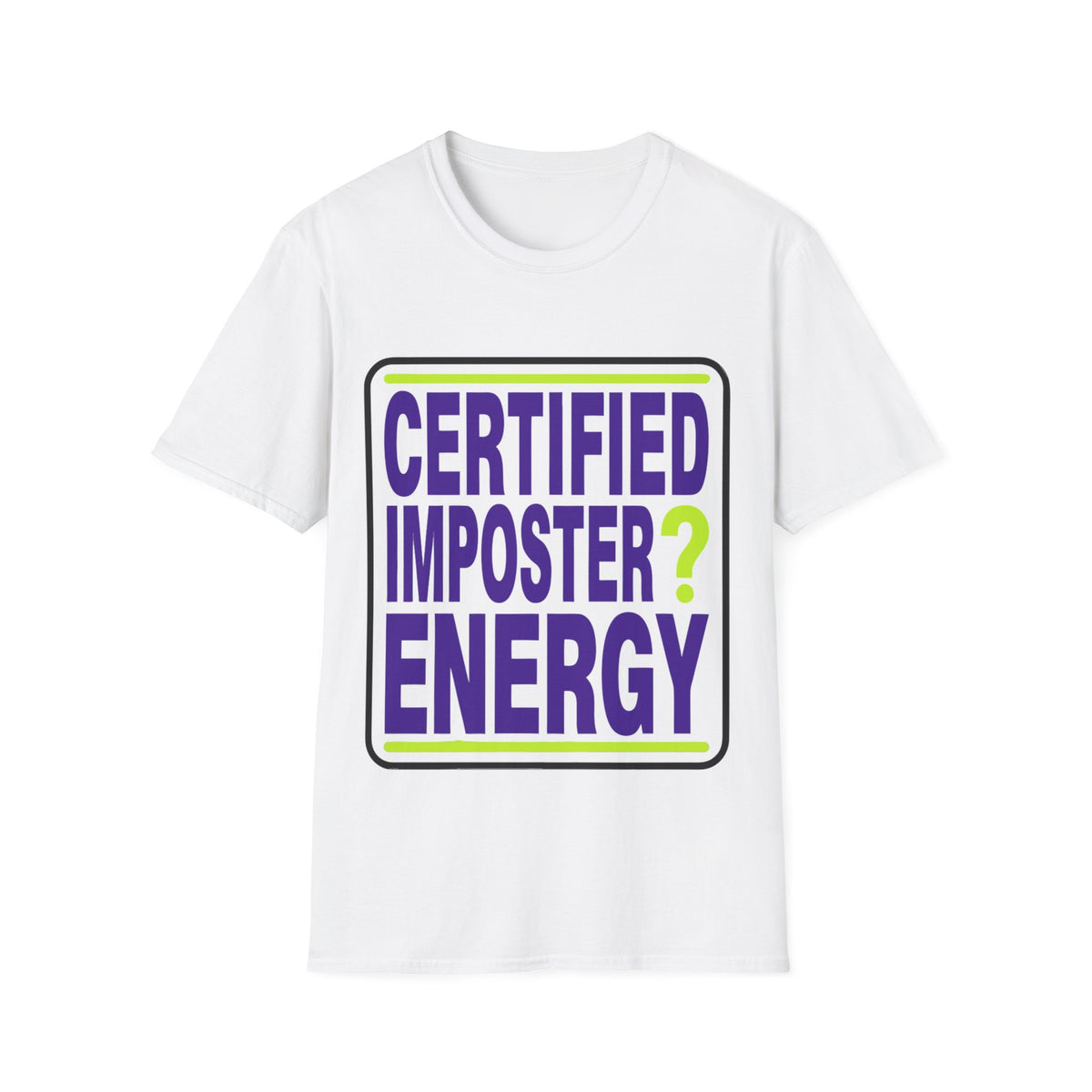 Certified Imposter Energy T-Shirt - Trending Now - August 2026