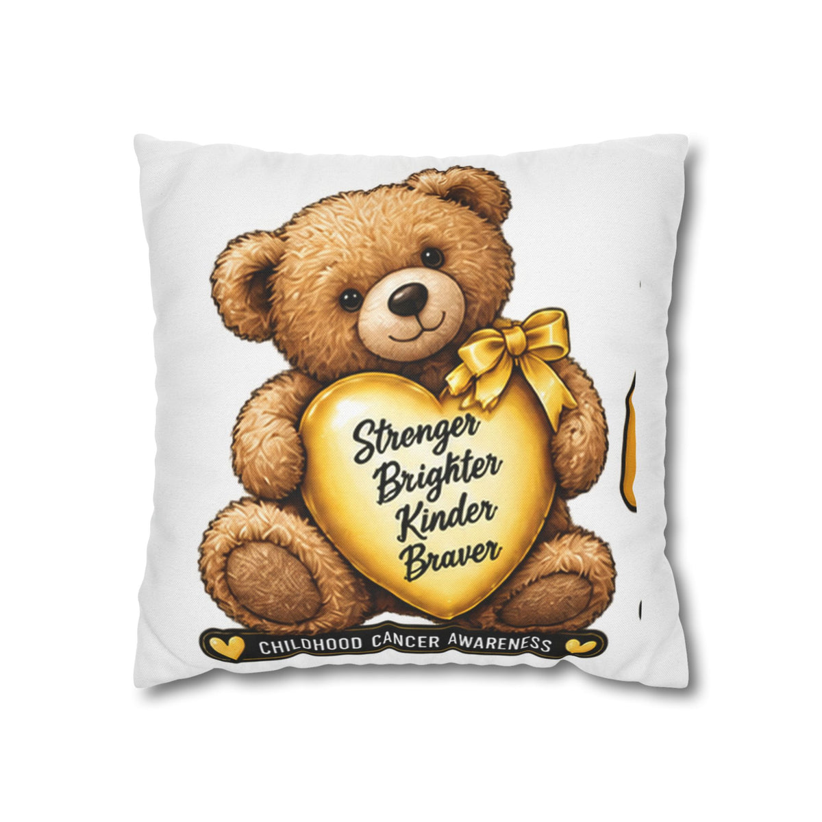 Childhood Cancer Awareness Teddy Bear Pillowcase — "Stronger Brighter Kinder Braver" Square Pillow