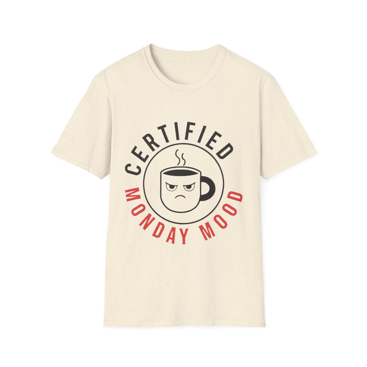 Certified Monday Mood T-Shirt — Funny Coffee Lover Tee - Trending Now - August 2026
